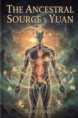 The Ancestral Source - Barry Angel - 9798259275799