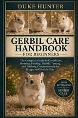 Gerbil Care Handbook - Duke Hunter - 9798259345515