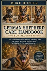 German Shepherd Care Handbook - Duke Hunter - 9798259346062