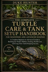 Turtle Care & Tank Setup Handbook - Duke Hunter - 9798259347533