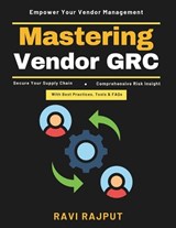 Mastering Vendor GRC - Ravi Rajput - 9798259348615