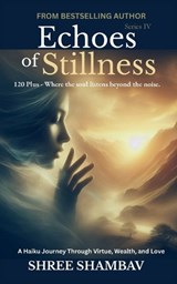 Echoes of Stillness - Shree Shambav - 9798259348677