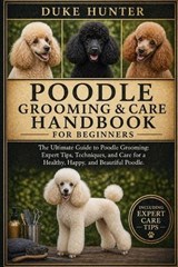 Poodle Grooming & Care Handbook - Duke Hunter - 9798259350090