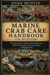 Marine Crab Care Handbook - Duke Hunter - 9798259350946