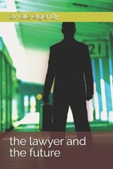 The lawyer and the future - Avvale Elgendy - 9798259376366