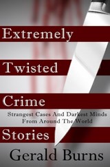 Extremely Twisted Crime Stories - Gerald Burns - 9798259379602
