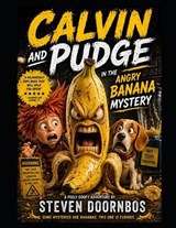 Calvin and Pudge In The Angry Banana Mystery. A Peely Goofy read-to-me Adventure For Kids 6-10 - Steven Doornbos - 9798259387317