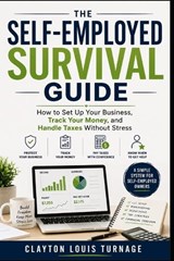 The Self-Employed Survival Guide - Clayton Louis Turnage - 9798259397453