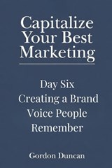 Creating a Brand Voice People Can Remember - Gordon Duncan - 9798259432000