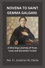 Novena to Saint Gemma Galgani - Jonathan M Clarke - 9798259442900