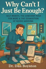 Why Can't I Just Be Enough? - Dan Boynton - 9798259447370