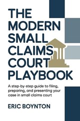 The Modern Small Claims Court Playbook - Eric Boynton - 9798259448629