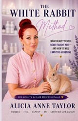 The White Rabbit Method(TM) - Alicia Anne Taylor - 9798259448735