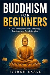 Buddhism for Beginners - Iveron Skale - 9798259499034