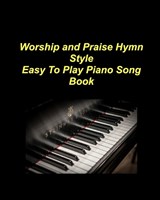 Praise And Worship Hymnal Easy To Play Piano Song Book One - Mary Taylor - 9798261030850