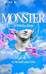 Monster (or #MeToo, Brute) - Marshall Logan Gibbs - 9798261098997