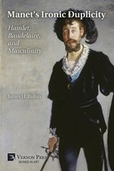 Manet's Ironic Duplicity - James H. Rubin - 9798261600251