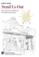 Send Us Out: The Church on Mission through Hospitality - Kathy Hulin - 9798261600497