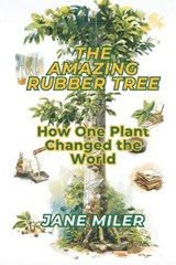 The Amazing Rubber Tree - Jane Miler - 9798261755340