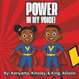 Power In My Voice! - Kinsley Allison ; King Allison ; Kenyatta Allison - 9798261810179