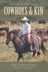 Cowboys & Kin - Diana Tackett Jones - 9798261880202
