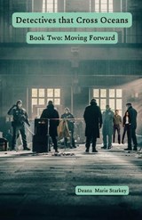 Detectives that Cross Oceans - Deana Marie Starkey - 9798261889847