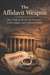 The Affidavit Weapon - B Churchill - 9798261897491