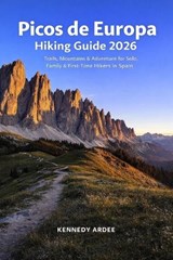 Picos de Europa Hiking Guide 2026 - Kennedy Ardee - 9798261909071