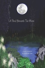 A Pond Beneath the Moon - Sarah Jane Cion - 9798261969822