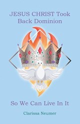 JESUS CHRIST Took Back Dominion So We Can Live In It - Bob Carden ; Mary Coons ; Julia Allinder - 9798261971146