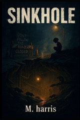 Sinkhole - Mitchell Victor Harris - 9798262156900