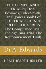 THE COMPLIANCE TRIAL by Dr A. Edwards, Tyler Smith, Dr T. Jones (Book 1 of THE TRIAL SCIENCE PROTOCOL SERIES - Tyler Smith ; T Jones ; A Edwards - 9798262220342