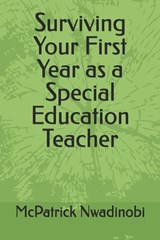 Surviving Your First Year as a Special Education Teacher - McPatrick Nwadinobi - 9798262298662