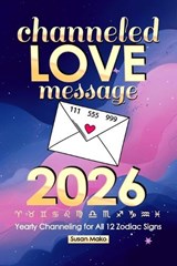 Channeled Love Message 2026 - Susan Mako - 9798262360833