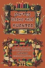 Don't Go Broke This Kwanzaa: The Top 10 Most Fun and Affordable Family Kwanzaa Celebration Activities - Horace Harriott - 9798262440719