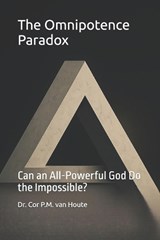 The Omnipotence Paradox - Cor P M Van Houte - 9798262597796
