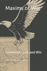 Maxims of War - Cor P M Van Houte - 9798262693009