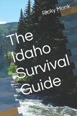 The Idaho Survival Guide - Ricky Monk - 9798262731619