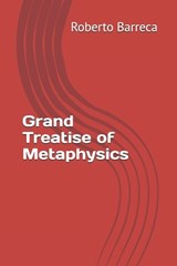 Grand Treatise of Metaphysics - Roberto Barreca - 9798262817344