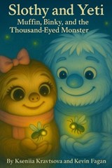 Slothy and Yeti Muffin, Binky and the Thousand-Eyed Monster - Kevin Fagan ; Kseniia Kravtsova - 9798262889204