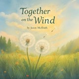 Together on the Wind - Jason McIlrath - 9798262900855