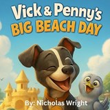 Vick and Penny's Big Beach Day - Nicholas Wright Ga - 9798262936601
