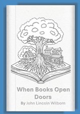 When Books Open Doors - John Lincoln Wilborn - 9798262939602