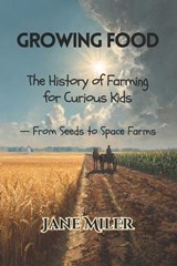 Growing Food - Jane Miler - 9798263165833