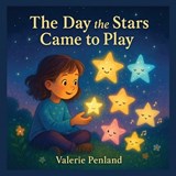 The Day the Stars Came to Play - Valerie Penland - 9798263405113