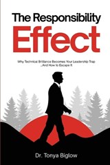 The Responsibility Effect - Tonya Biglow - 9798263424916