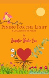 Pining for the Light - Jennifer Kristie Cox - 9798263502577