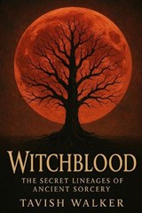 Witchblood - Tavish Walker - 9798263748630