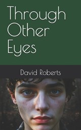 Through Other Eyes - David Roberts - 9798263827632