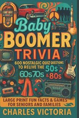 Victoria, C: BABY BOOMER TRIVIA - Charles Victoria - 9798264186493
